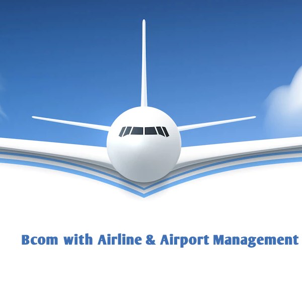 Bcom with Airline &amp; Airport Management